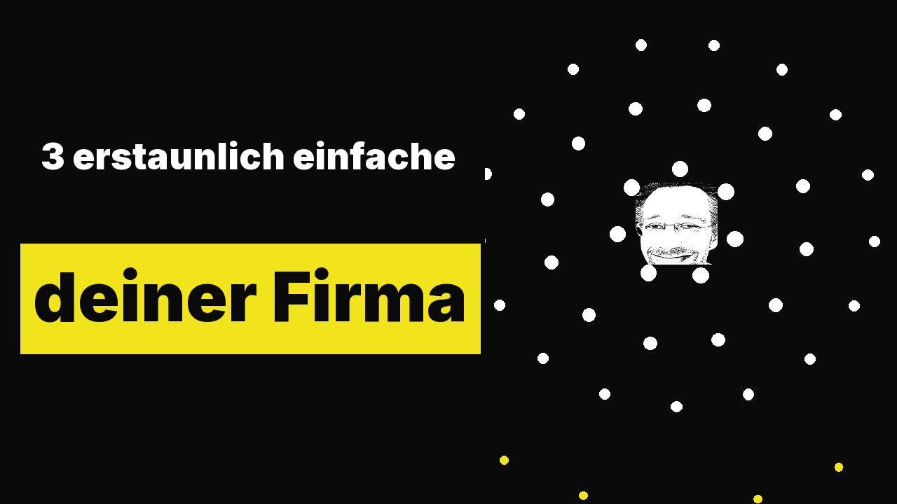 3 erstaunlich einfache Faktoren für den Erfolg deiner Firma