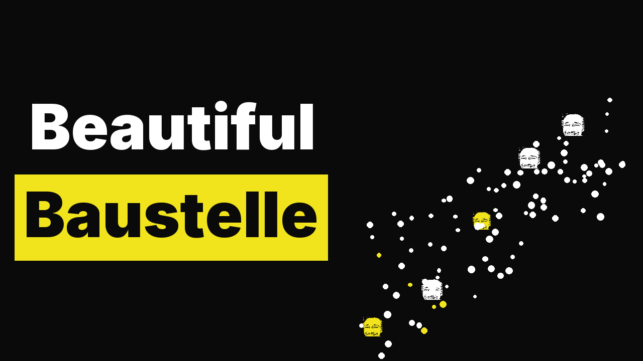 Beautiful Baustelle