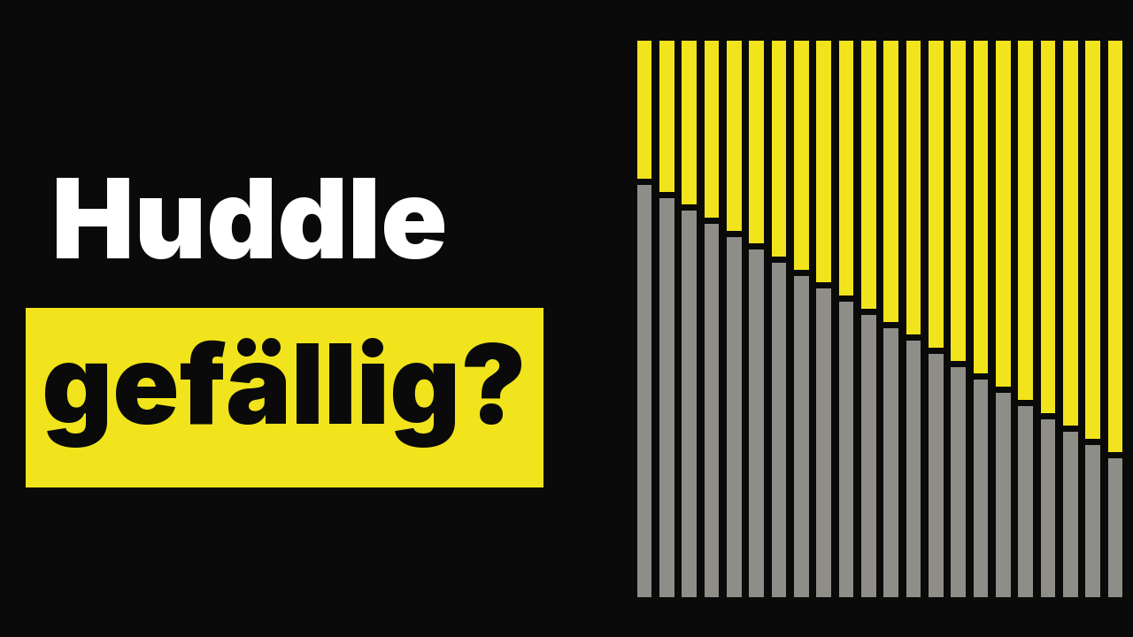 Huddle gefällig?