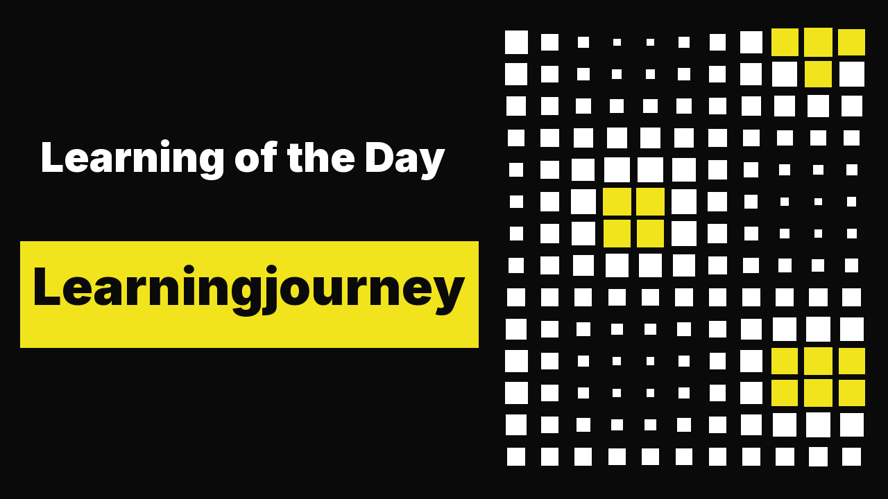 Learning of the Day: Learningjourney