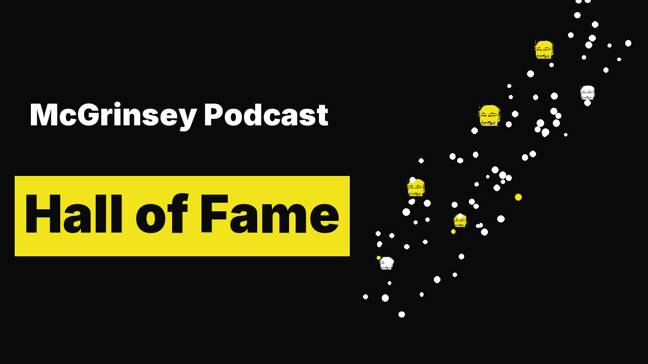 McGrinsey Podcast Hall of Fame