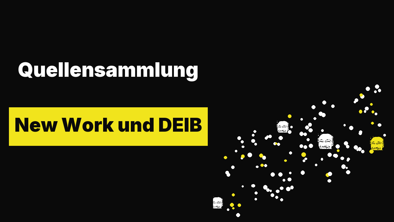 Quellensammlung Organisationsentwicklung, New Work und DEIB