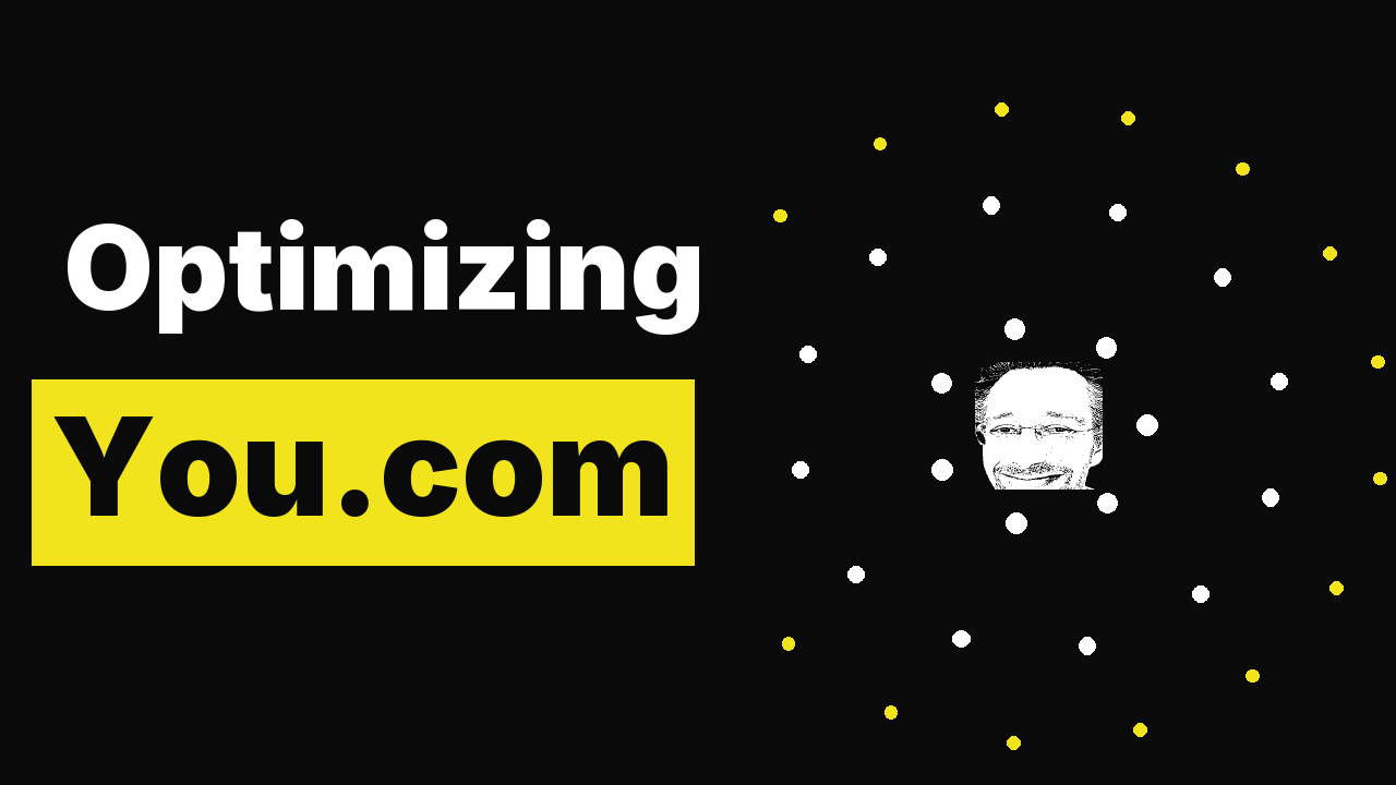 Optimizing You.com