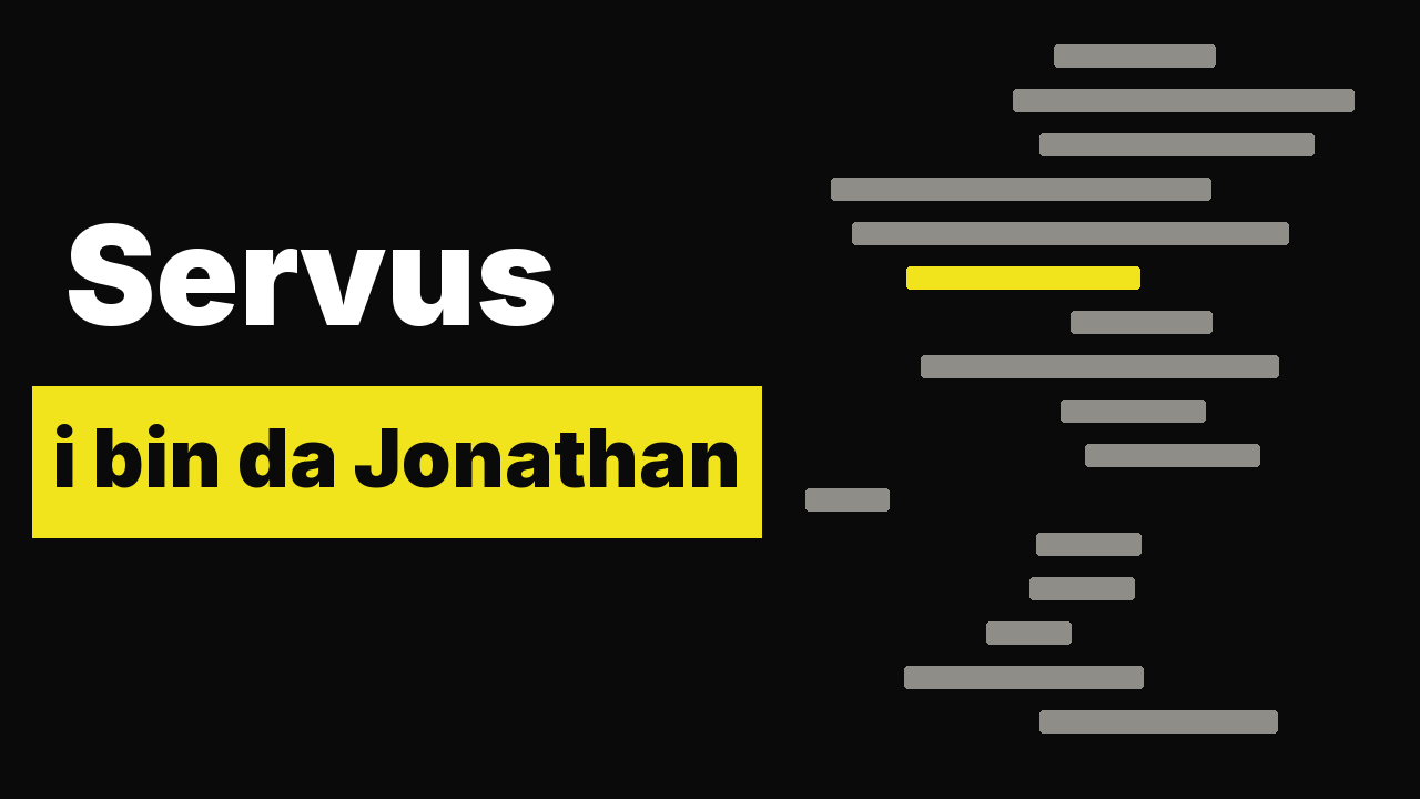 Servus, i bin da Jonathan