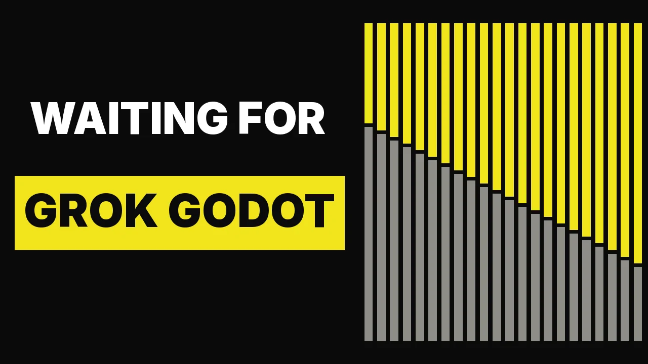 Waiting for Grok Godot