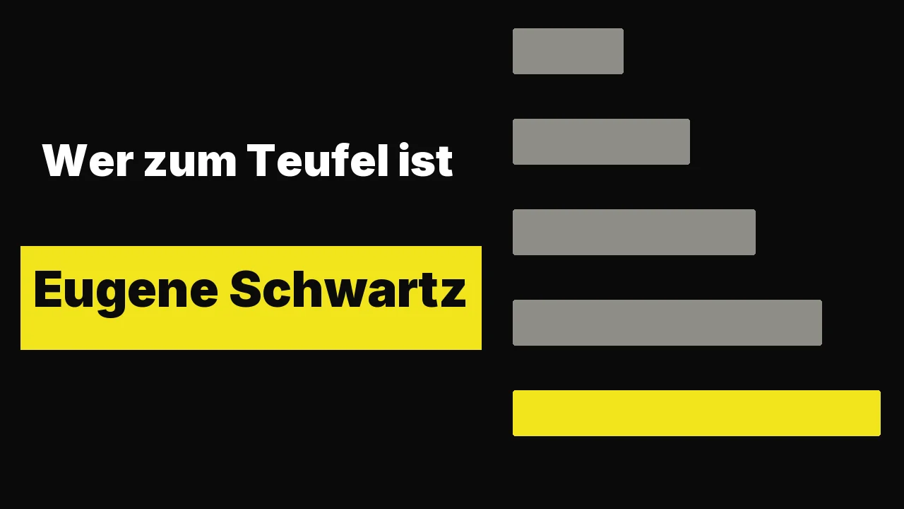 Wer zum Teufel ist Eugene Schwartz?