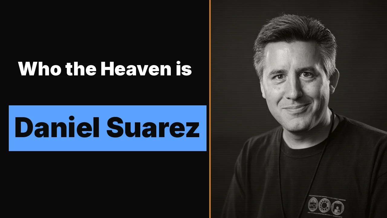 Who the Heaven is Daniel Suarez